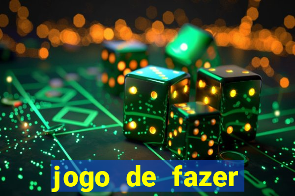 jogo de fazer dinheiro falso